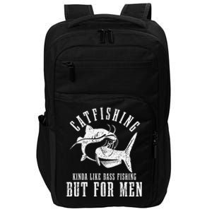 Catfishing Kinda Like Bass Fishing But Funny saying Impact Tech Backpack