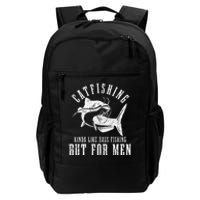 Catfishing Kinda Like Bass Fishing But Funny saying Daily Commute Backpack