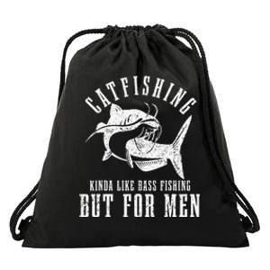 Catfishing Kinda Like Bass Fishing But Funny saying Drawstring Bag