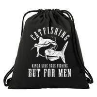 Catfishing Kinda Like Bass Fishing But Funny saying Drawstring Bag