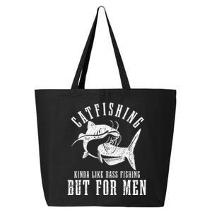 Catfishing Kinda Like Bass Fishing But Funny saying 25L Jumbo Tote