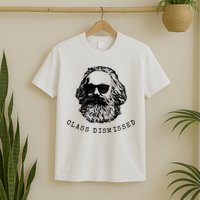 Cool Karl Marx Funny Socialism Class Dismissed T-Shirt