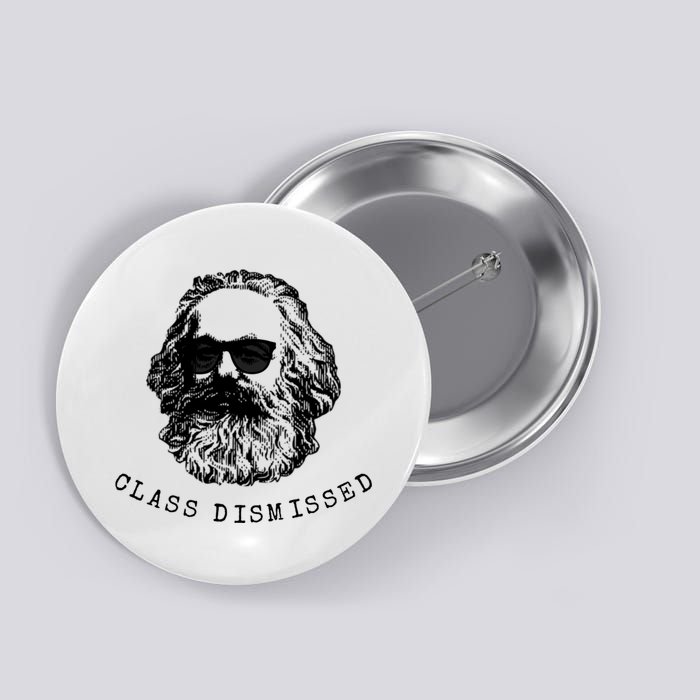 Cool Karl Marx Funny Socialism Class Dismissed Button