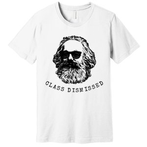 Cool Karl Marx Funny Socialism Class Dismissed Premium T-Shirt