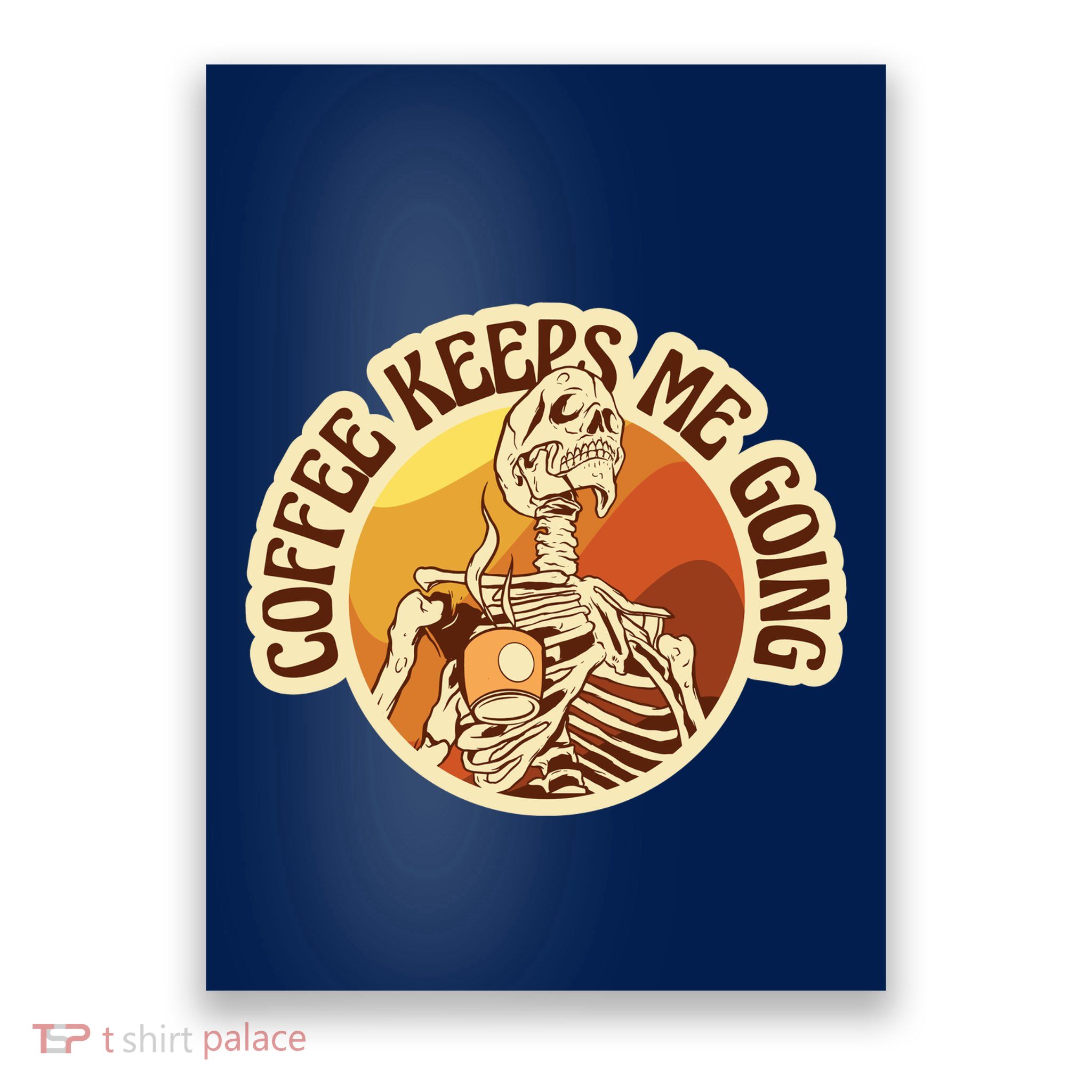 Coffee Keeps Me Going Skeleton Retro Sunset Poster
