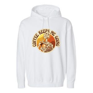 Coffee Keeps Me Going Skeleton Retro Sunset Garment-Dyed Fleece Hoodie