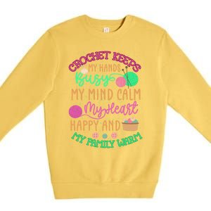 Crochet Keeps My Hands Busy Crochet Lover Funny Crocheting Great Gift Premium Crewneck Sweatshirt