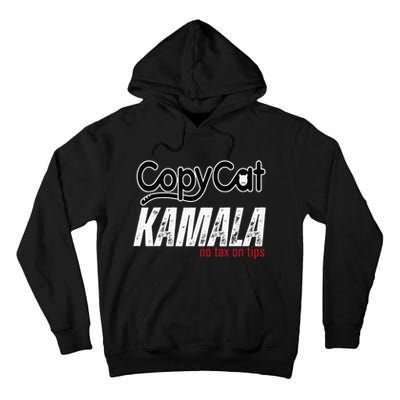 Copycat Kamala No Tax On Tips Tall Hoodie