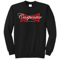 Carpenter King Of Trades Gift Tall Sweatshirt