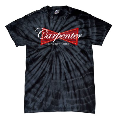 Carpenter King Of Trades Gift Tie-Dye T-Shirt