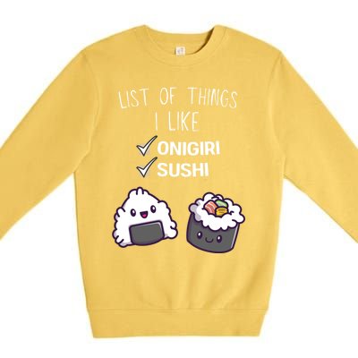 Cute Kawaii Onigiri List Of Things I Like Sushi Lover Cute Gift Premium Crewneck Sweatshirt