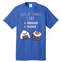 Cute Kawaii Onigiri List Of Things I Like Sushi Lover Cute Gift Tall T-Shirt