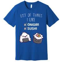 Cute Kawaii Onigiri List Of Things I Like Sushi Lover Cute Gift Premium T-Shirt