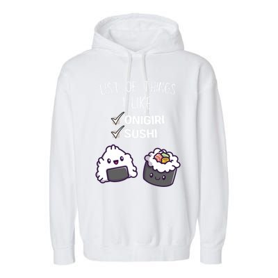 Cute Kawaii Onigiri List Of Things I Like Sushi Lover Cute Gift Garment-Dyed Fleece Hoodie