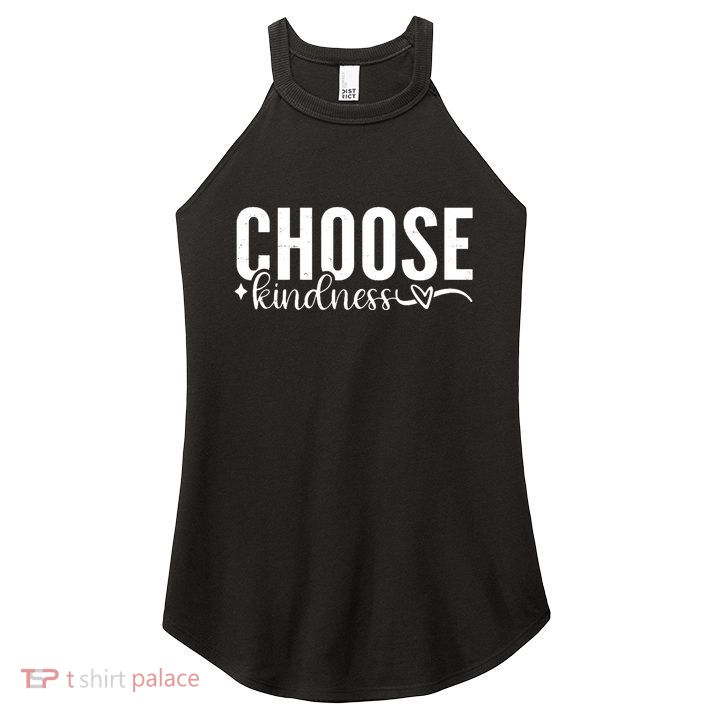 Choose Kindness Positive Quote Women's Perfect Tri Rocker Tank