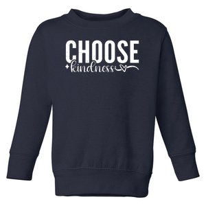 Choose Kindness Positive Quote Toddler Sweatshirt