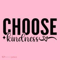 Choose Kindness Positive Quote T-Shirt