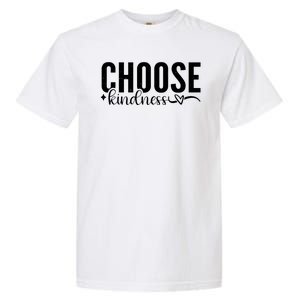 Choose Kindness Positive Quote Garment-Dyed Heavyweight T-Shirt