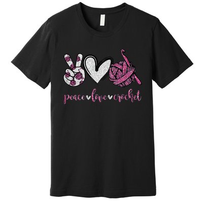 Crochet Knitting Peace Love Crochet Funny Crocheting Premium T-Shirt