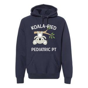 Cute Koala Pediatric PT Gift Physical Therapy Premium Hoodie