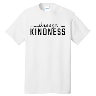 Choose Kindness Print Be Kind Inspirational Tall T-Shirt