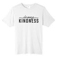 Choose Kindness Print Be Kind Inspirational Tall Fusion ChromaSoft Performance T-Shirt