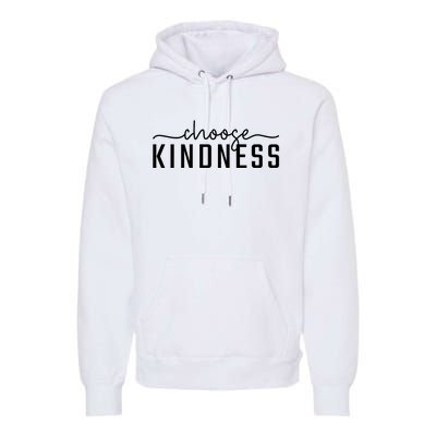 Choose Kindness Print Be Kind Inspirational Premium Hoodie