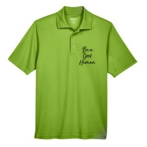 Cute Kindness Quote Equality Gift Be A Good Hu Gift Men's Origin Performance Pique Polo