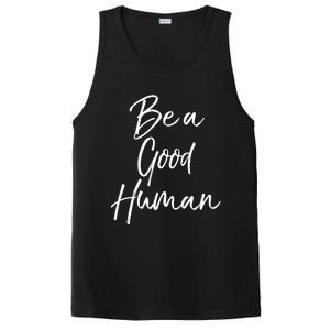 Cute Kindness Quote Equality Gift Be A Good Hu Gift PosiCharge Competitor Tank