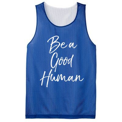 Cute Kindness Quote Equality Gift Be A Good Hu Gift Mesh Reversible Basketball Jersey Tank