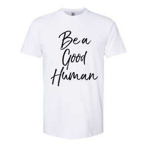 Cute Kindness Quote Equality Gift Be A Good Hu Gift Softstyle CVC T-Shirt