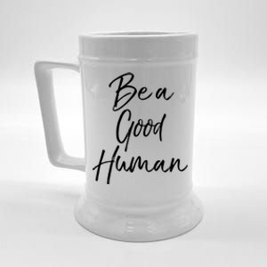 Cute Kindness Quote Equality Gift Be A Good Hu Gift Beer Stein