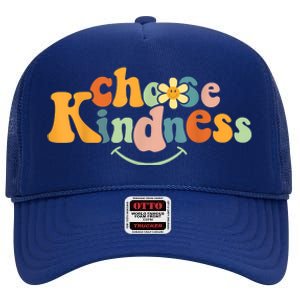 Choose Kindness Retro Groovy Be Kind Inspirationa High Crown Mesh Back Trucker Hat