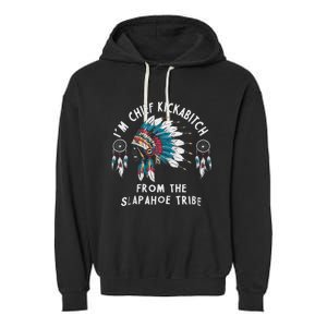 Chief Kickabitch Slapahoe Tribe Funny Native Garment-Dyed Fleece Hoodie