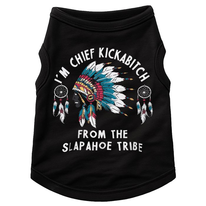 Chief Kickabitch Slapahoe Tribe Funny Native Doggie Tank