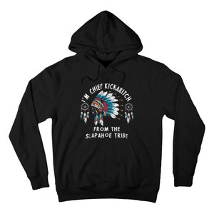 Chief Kickabitch Slapahoe Tribe Funny Native Hoodie