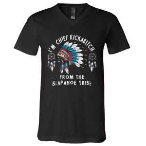 Chief Kickabitch Slapahoe Tribe Funny Native V-Neck T-Shirt