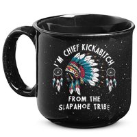 Chief Kickabitch Slapahoe Tribe Funny Native 15oz Campfire Ceramic Mug