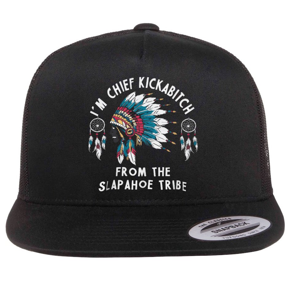 Chief Kickabitch Slapahoe Tribe Funny Native Flat Bill Trucker Hat