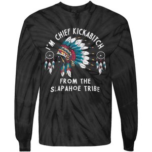 Chief Kickabitch Slapahoe Tribe Funny Native Tie-Dye Long Sleeve Shirt