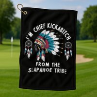 Chief Kickabitch Slapahoe Tribe Funny Native Golf Towel