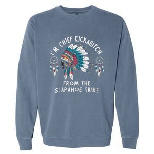 Chief Kickabitch Slapahoe Tribe Funny Native Garment-Dyed Sweatshirt