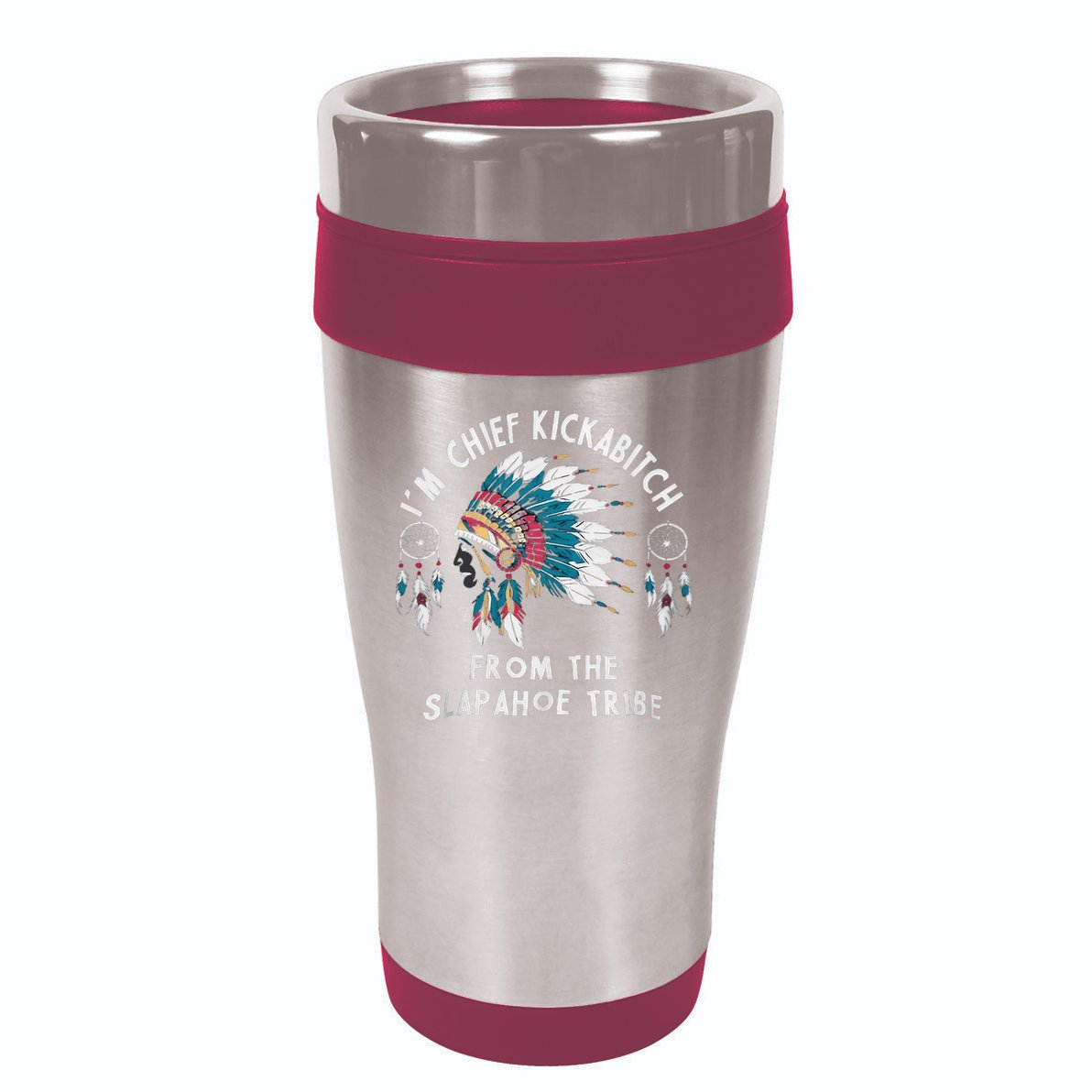 Chief Kickabitch Slapahoe Tribe Funny Native 16oz Travel Tumbler