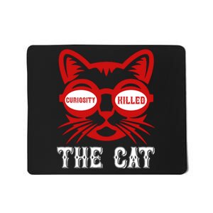 Curiosity Killed The Cat Mousepad