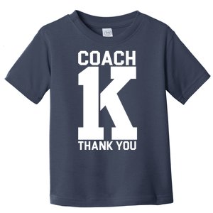 Coach K Thank You College Toddler T-Shirt