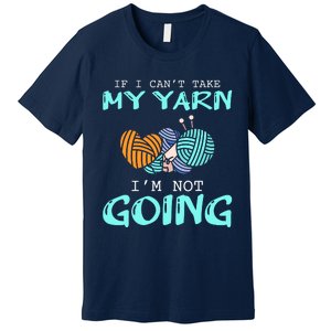 Crocheting Knitting Yarn Funny Knitting Yarn Crochet Premium T-Shirt