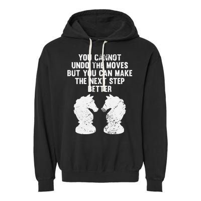 Chess Knight You Cannot Undo The Moves Chess Player Grunge Garment-Dyed Fleece Hoodie