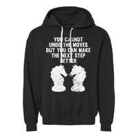 Chess Knight You Cannot Undo The Moves Chess Player Grunge Garment-Dyed Fleece Hoodie