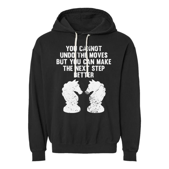 Chess Knight You Cannot Undo The Moves Chess Player Grunge Garment-Dyed Fleece Hoodie