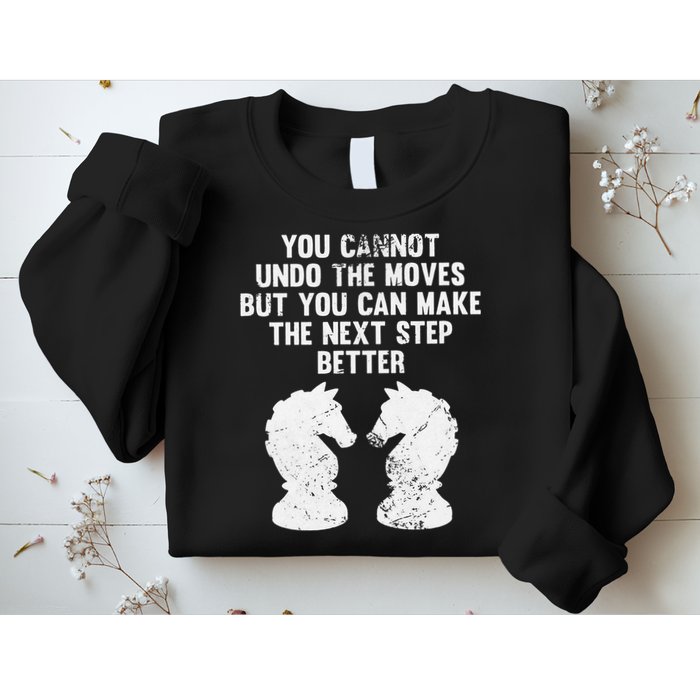Chess Knight You Cannot Undo The Moves Chess Player Grunge Sweatshirt